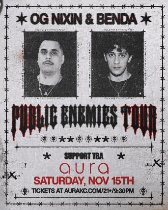 OG NIXIN & BENDA present Public Enemies Tour at aura