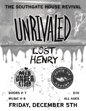 Unrivaled, Lost Henry, Misunderstood, Stuck In Autumn