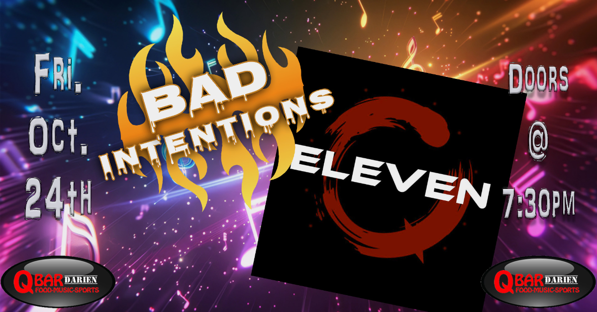 Eleven w/ Bad Intentions