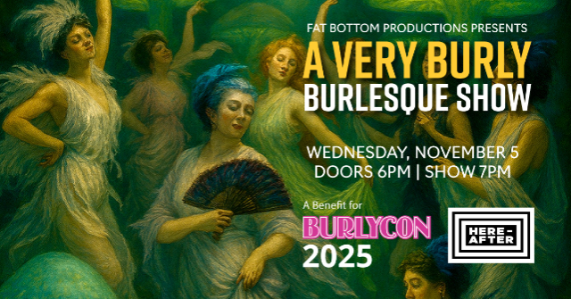 A Very Burly Burlesque Show