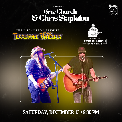 Tributes to Chris Stapleton and Eric Church: Tennessee Whiskey &  Ultimate Eric Church Tribute at Impact Fuel Room – Libertyville, IL