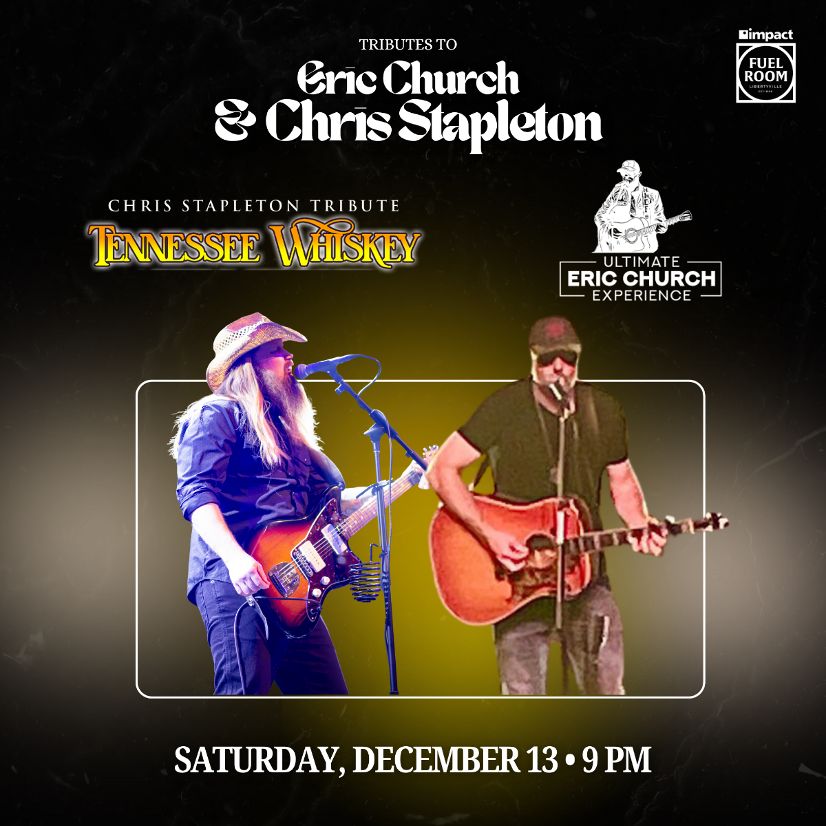 Tributes to Chris Stapleton and Eric Church: Tennessee Whiskey & Ultimate Eric Church Tribute