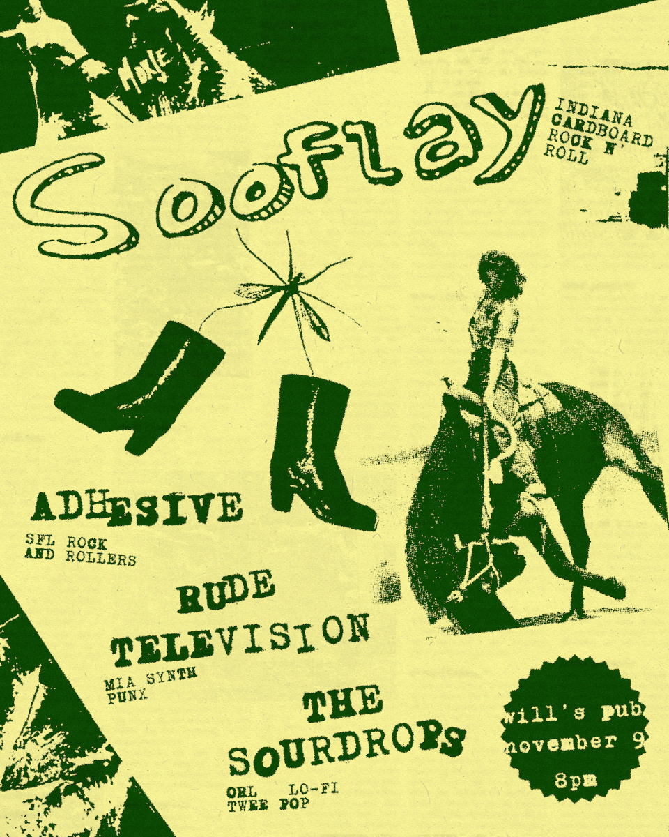 Sooflay, Adhesive, Rude Television, and The Sourdrops