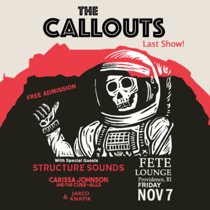 The Callouts, Structure Sounds, Carissa Johnson and the Cure-Alls, & Jared Knapik