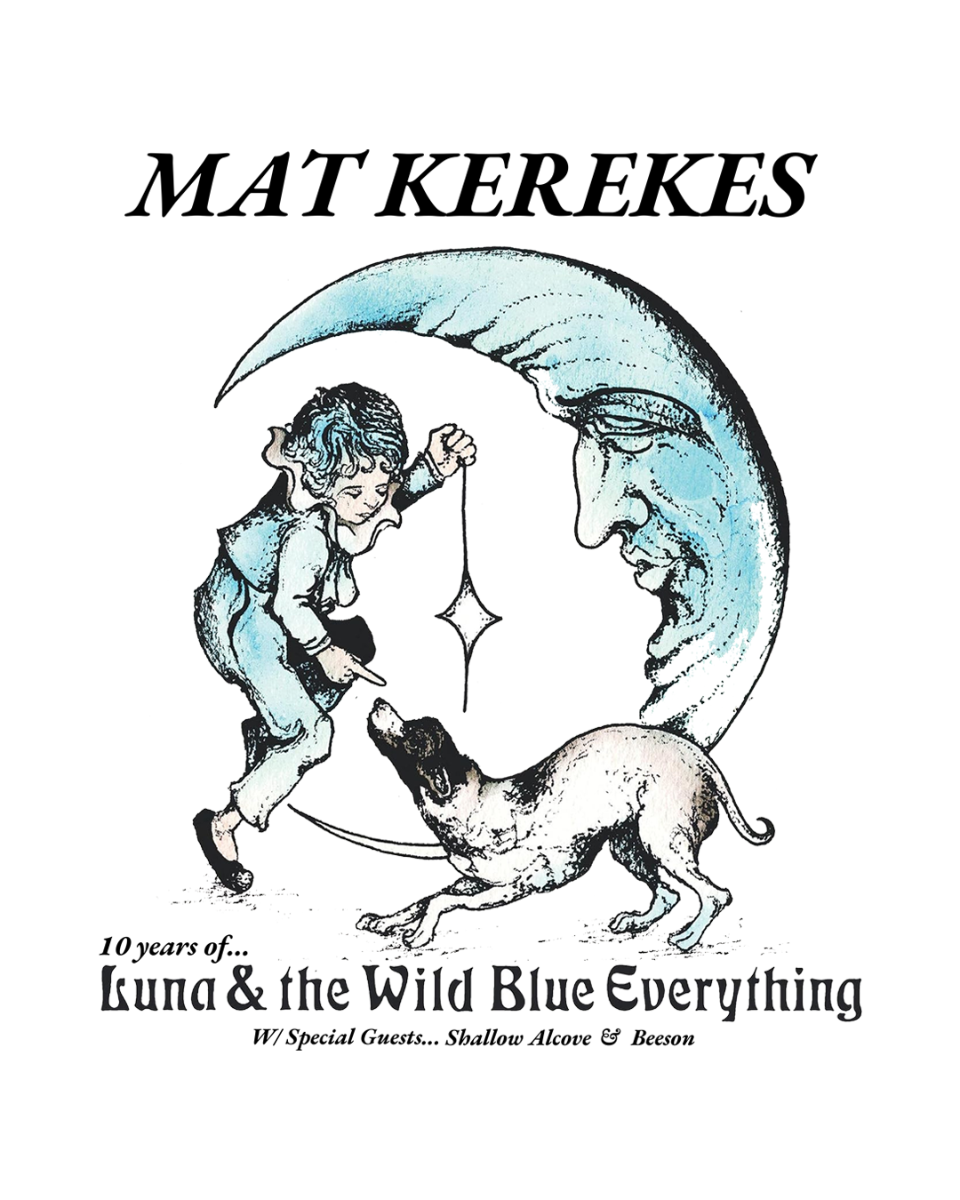 Mat Kerekes’ Luna and the Wild Blue Everything 10-Year Anniversary Tour