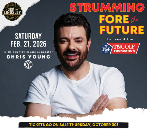 Strumming Fore The Future Benefitting the TN Golf Foundation featuring Chris Young + A Songwriter Round featuring Tyler Reeve ,  Cole Taylor & Ray Fulcher with Host Shawn Parr