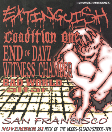 Extinguish/ End of Dayz/ Witness Chamber/ Bad World/ Alter at Neck of the Woods – San Francisco, CA
