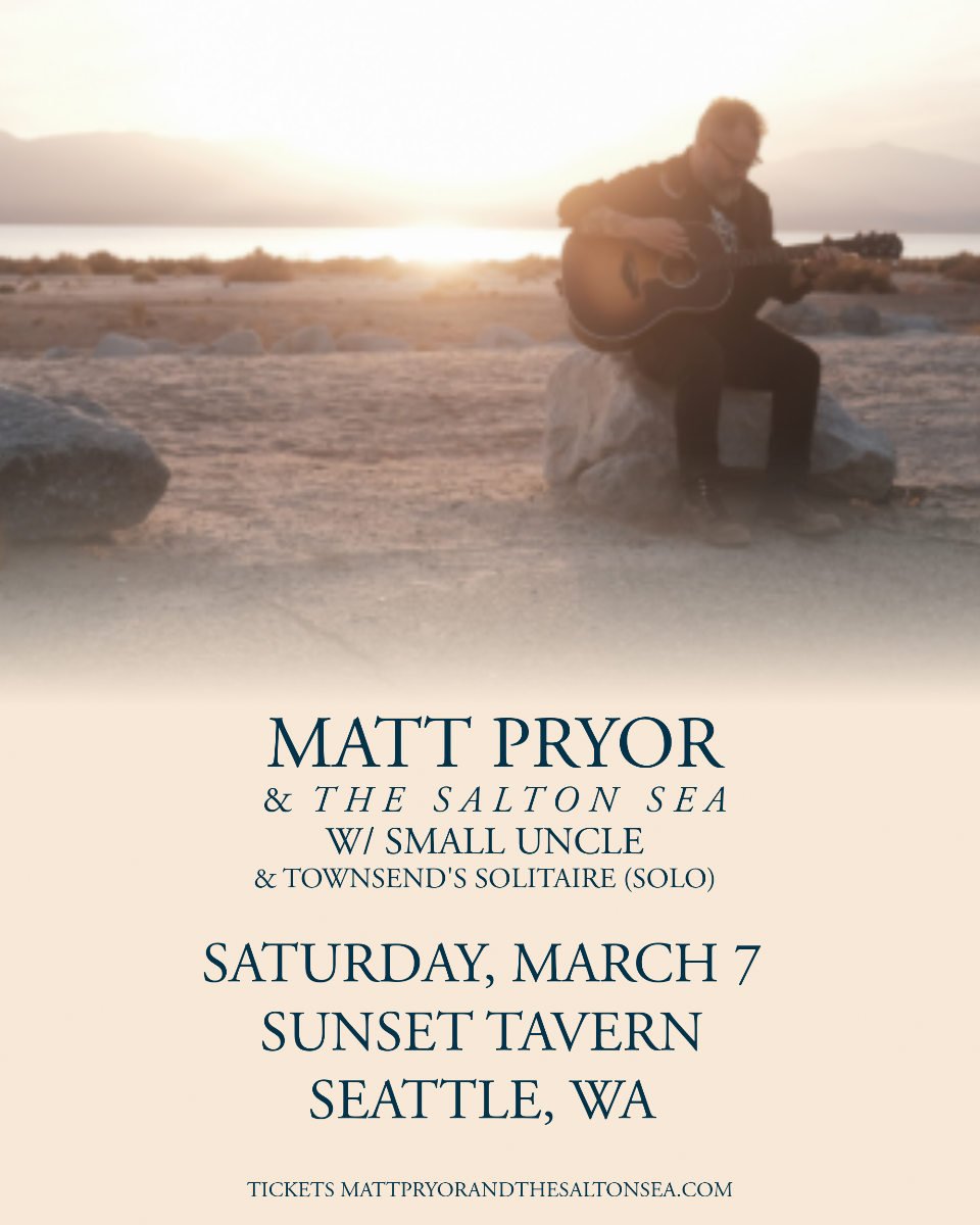 Tractor Presents: Matt Pryor w/ Small Uncle, Townsend's Solitaire (solo) AT The Sunset