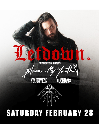 LETDOWN. + Blame My Youth + LUCHIANO + YOUTHYEAR at The Pyramid Scheme – Grand Rapids, MI