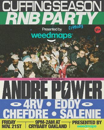 CUFFING SEASON - The Bay's Best R&B Party! w/ Andre Power - Sponsored by Weedmaps