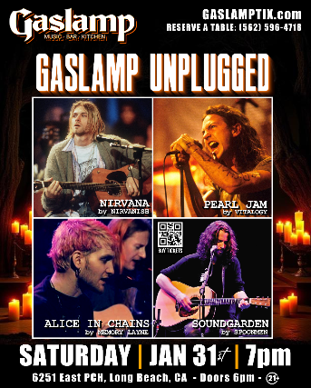 image of GASLAMP UNPLUGGED - PEARL JAM, NIRVANA, ALICE IN CHAINS, & SOUNDGARDEN TRIBUTES image of GASLAMP UNPLUGGED - PEARL JAM, NIRVANA, ALICE IN CHAINS, & SOUNDGARDEN TRIBUTES