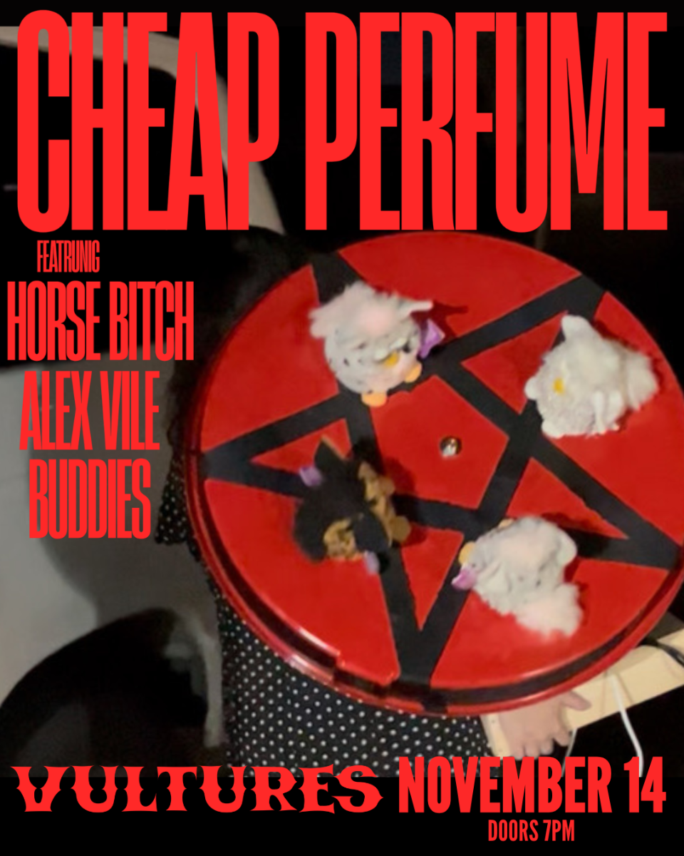 Cheap Perfume, Horse Bitch, Alex Vile, Buddies