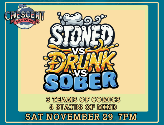 Stoned vs Drunk vs Sober Comedy Show at Crescent Theater – Mobile, AL