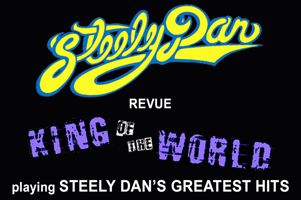 STEELY DAN Revue: KING OF THE WORLD Playing Steely Dan’s Greatest Hits - 30