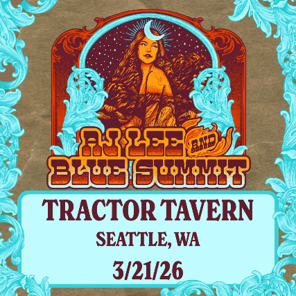 AJ Lee & Blue Summit w/ guests at Tractor – Seattle, WA