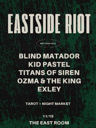Eastside Riot feat: Blind Matador / Kid Pastel / Titans Of Siren / Ozma & The King / Exley at The East Room – Nashville, TN