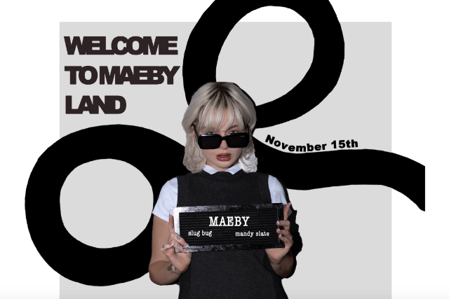 MAEBY: WELCOME TO MAEBYLAND WITH SLUG BUG AND MANDY SLATE at Valley Bar – Phoenix, AZ