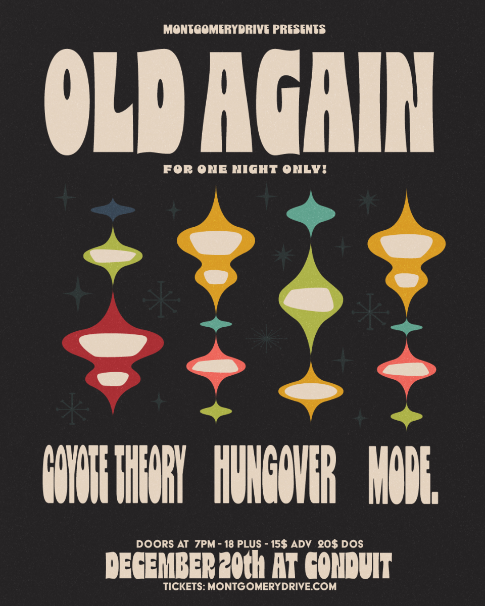 Montgomery Drive Presents: Old Again with Special Guests Coyote Theory, Hungover, and mode.