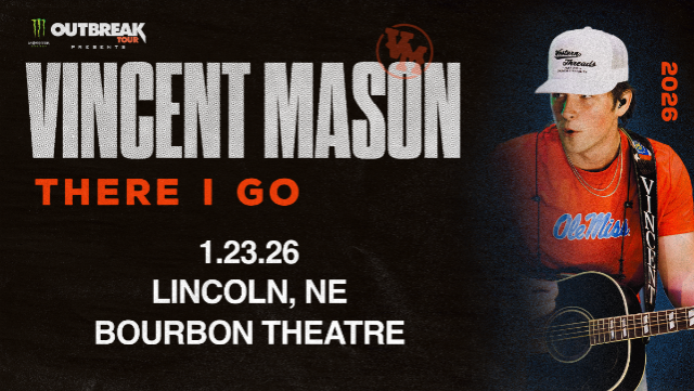 Monster Energy Outbreak Tour Presents: Vincent Mason There I Go at Bourbon Theatre – Lincoln, NE