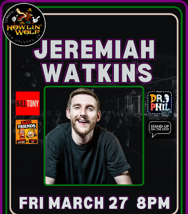 Jeremiah Watkins presented by Laugh Life Comedy at Howlin’ Wolf – New Orleans, LA