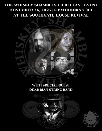 The Whiskey Shambles CD Release with Dead Man String Band