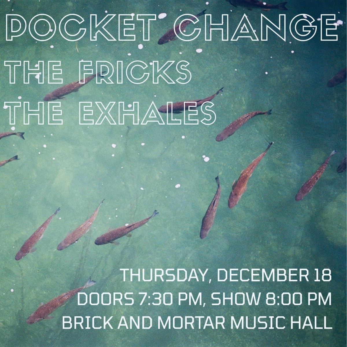 Pocket Change, The Exhales, The Fricks