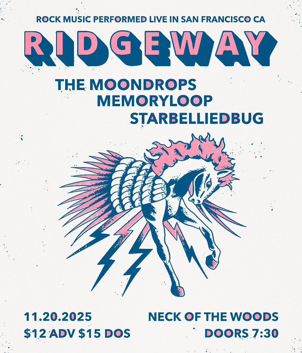 Ridgeway/ The Moondrops/ Memoryloop/ Starbelliedbug