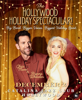 CHRIS MANN & BRENNA WHITAKER: A HOLLYWOOD HOLIDAY SPECTACULAR! (NBC The Voice-Finalist & Verve Recording Artist)