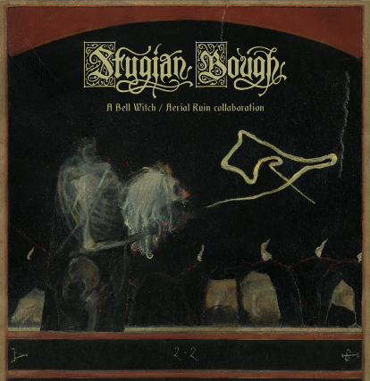 image of Stygian Bough (A Bell Witch / Aerial Ruin Collaboration) image of Stygian Bough (A Bell Witch / Aerial Ruin Collaboration)