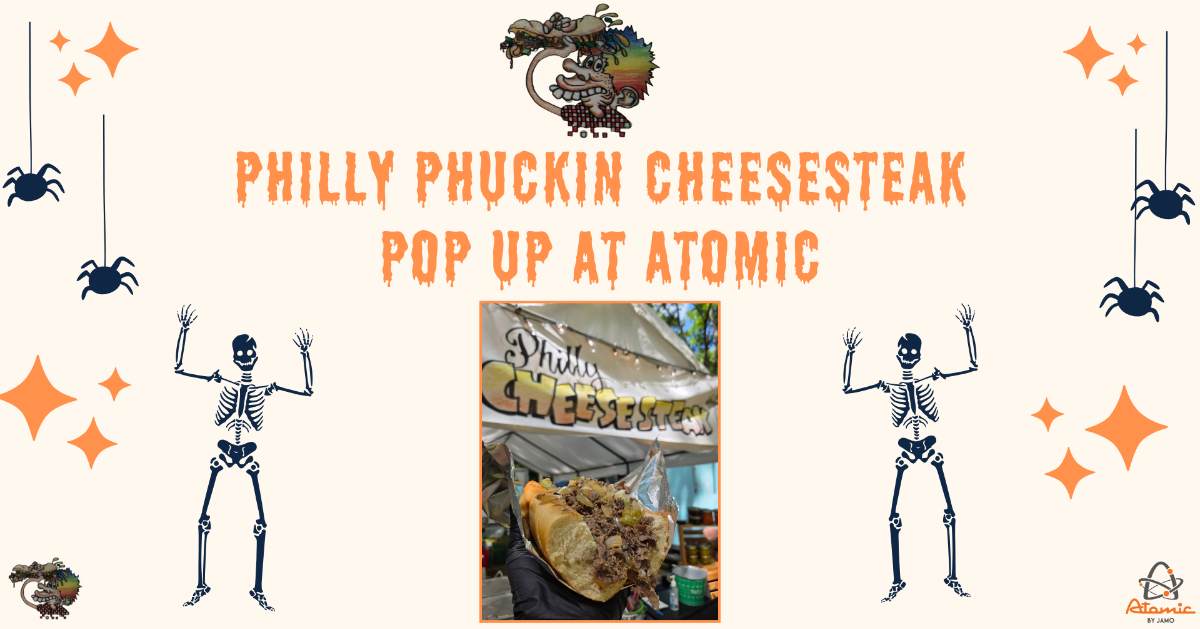 Philly Phuckin Cheesesteak Pop Up at Atomic