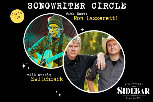 Songwriter Circle IN THE SIDEBAR w/ host Ron Lazzeretti and guests Switchback