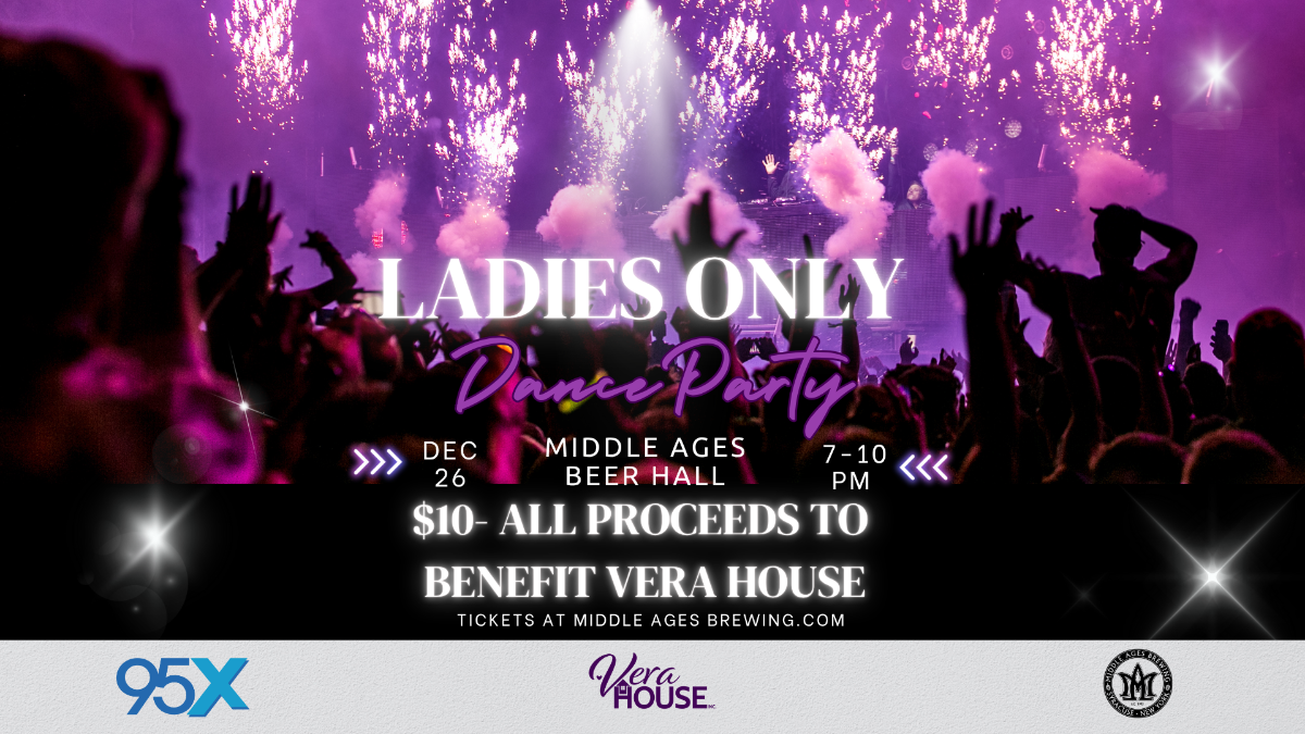 Ladies Only Dance Party: brought to you by Middle Ages & 95x in support of Vera House