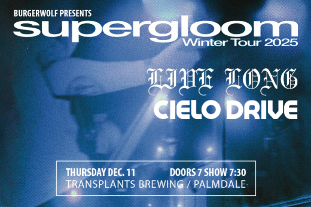 Image of FREE SHOW: SUPERGLOOM / LIVE LONG / CIELO DRIVE Image of FREE SHOW: SUPERGLOOM / LIVE LONG / CIELO DRIVE