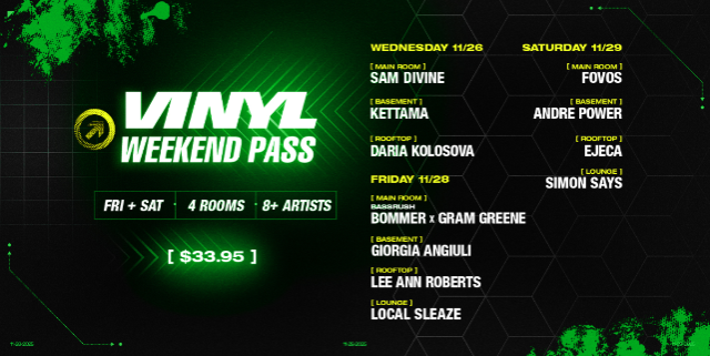 Vinyl Weekend Pass 11/26 + 11/28 + 11/29 (4 Rooms, 8+ Artists)