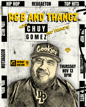R&B and Thangz w/ Chuy Gomez