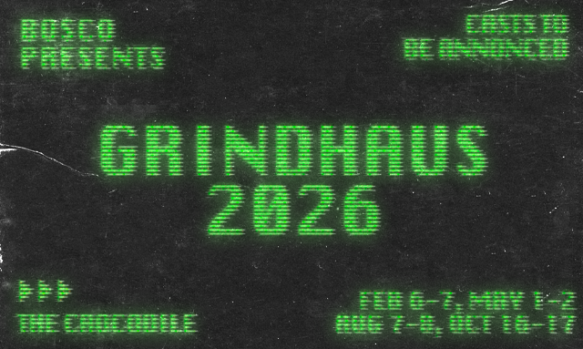 Bosco Presents: GRINDHAUS at The Crocodile – Seattle, WA