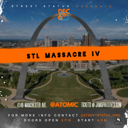 Image of Street Status Presents STL Massacre IV Image of Street Status Presents STL Massacre IV