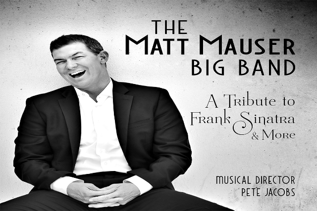 The Matt Mauser Big Band Featuring Sinatra and More at Brea Improv – Brea, CA