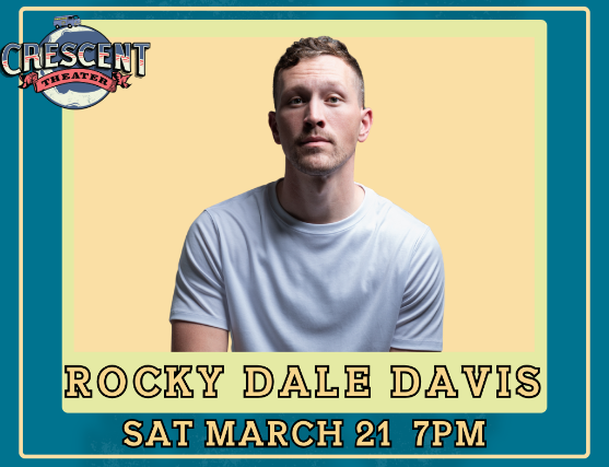 Rocky Dale Davis (Early Show) at Crescent Theater – Mobile, AL