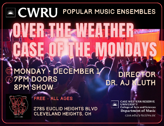CWRU's Pop Ensemble presents Case Of The Mondays and Over The Weather