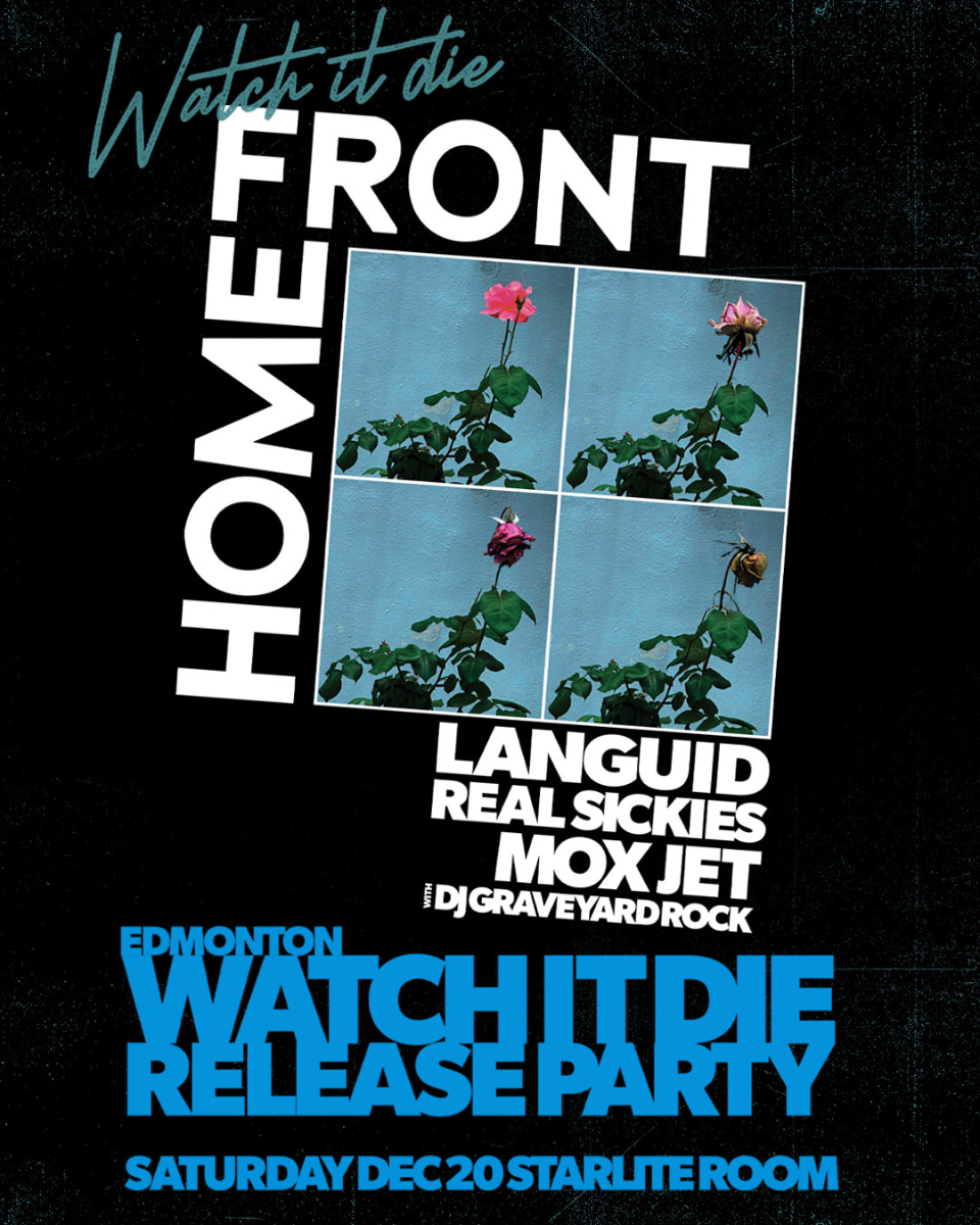 HOME FRONT 'Watch It Die' Release Party w/ LANGUID, REAL SICKIES, MOX JET & DJ GRAVEYARDROCK