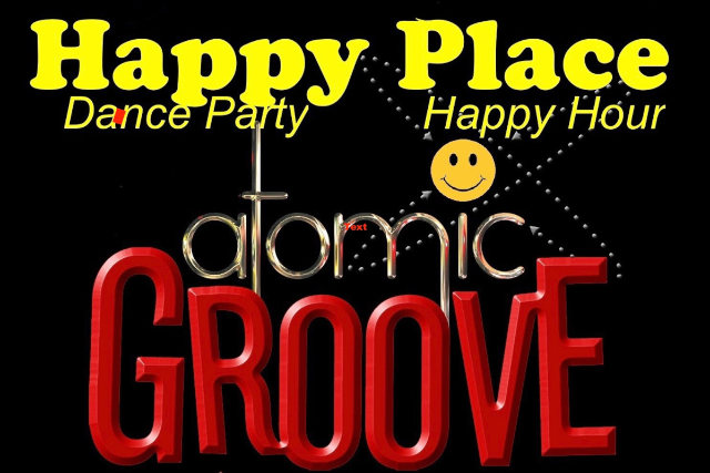 Image of Atomic Groove's Happy Place 2026 Dance Party Happy Hour Image of Atomic Groove's Happy Place 2026 Dance Party Happy Hour