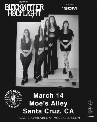 (((folkYEAH!))) Presents – Blackwater Holylight w/ SOM at Moe’s Alley – Santa Cruz, CA