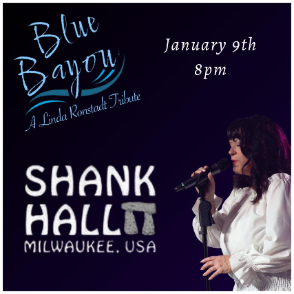 Blue Bayou – a Linda Ronstadt tribute at Shank Hall – Milwaukee, WI