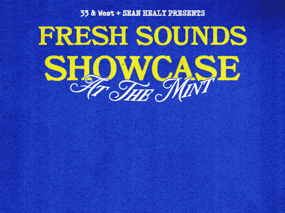 33&W Presents: Fresh Sounds Showcase