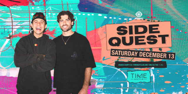 Sidequest at Time Nightclub – Costa Mesa, CA