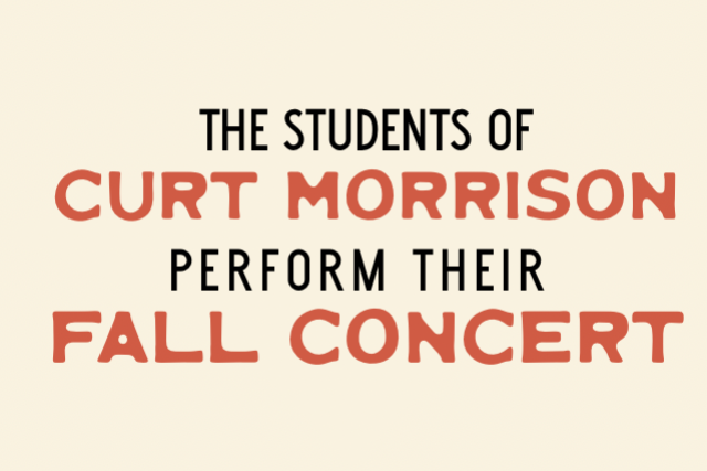 The Students of Curt Morrison: FALL CONCERT!