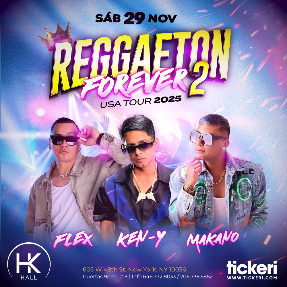 REGGAETON FOREVER 2 - USA TOUR 2025 (FLEX, KEN-Y Y MAKANO EN NEW YORK)