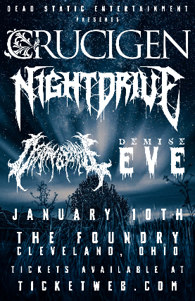 Crucigen, Nightdrive, Death & Exhale, Demise Eve at The Foundry – Cleveland, OH
