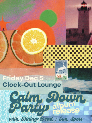 Clock-Out Lounge Presents: Calm Down Party w/ Dining Dead, Sun Spots